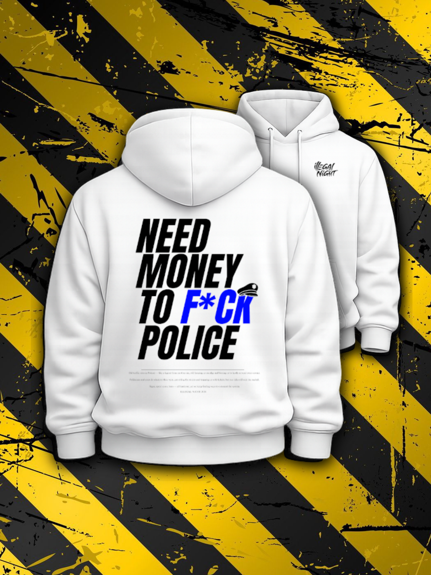 Bluza Illegal Night "NEED MONEY TO F*CK POLICE" White